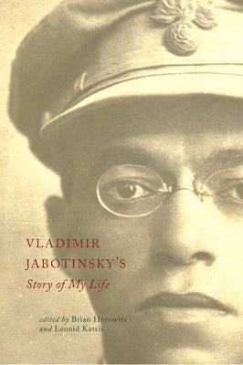 Vladimir Jabotinsky's Story of My Life by Jabotinsky, Vladimir