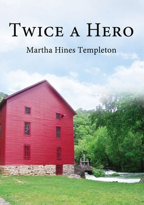 Twice a Hero by Templeton, Martha Hines