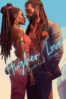 Higher Love by House, Alexandria