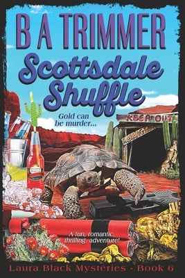 Scottsdale Shuffle: a fun, romantic, thrilling, adventure... by Trimmer, B. a.