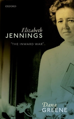 Elizabeth Jennings: 'The Inward War' by Greene, Dana