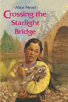 Crossing the Starlight Bridge by Mead, Alice