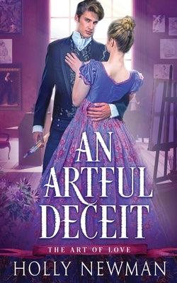 An Artful Deceit by Newman, Holly