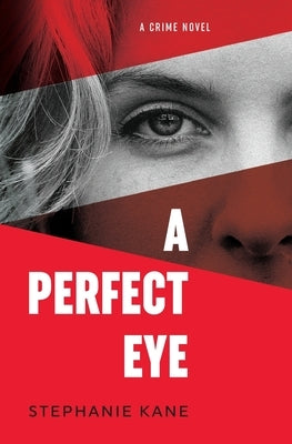 A Perfect Eye by Kane, Stephanie