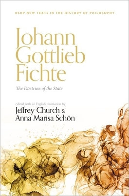 Johann Gottlieb Fichte: The Doctrine of the State by Church, Jeffrey