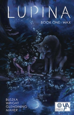 Lupina Book One: Wax by Wright, James