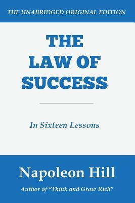 The Law of Success: In Sixteen Lessons by Hill, Napoleon