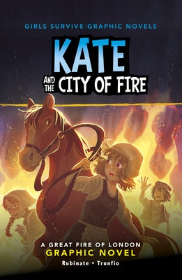 Kate and the City of Fire: A Great Fire of London Graphic Novel by Rubinate, Amy