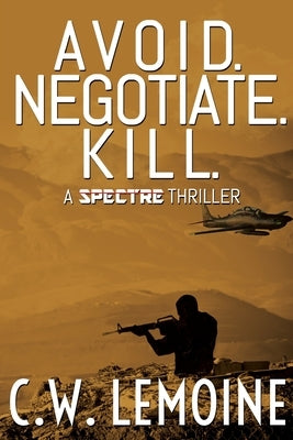 Avoid. Negotiate. Kill. by Lemoine, C. W.