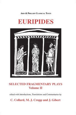 Euripides: Selected Fragmentary Plays: Volome II by Collard, C.