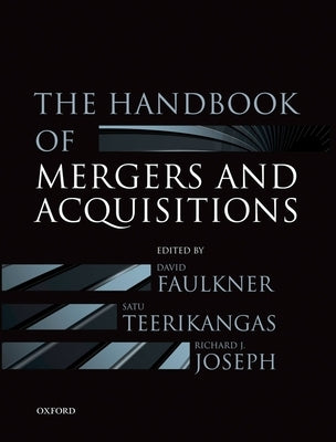 The Handbook of Mergers and Acquisitions by Faulkner, David