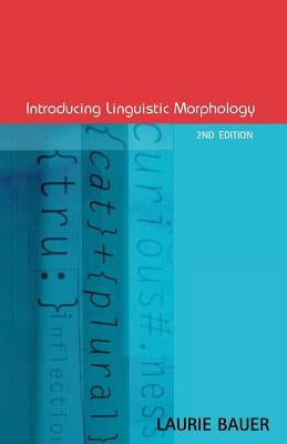 Introducing Linguistic Morphology by Bauer, Laurie