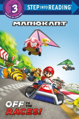 Mario Kart: Off to the Races! (Nintendo(r) Mario Kart) by Random House