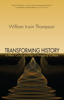 Transforming History by Thompson, William Irwin