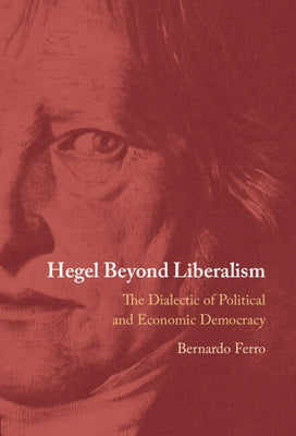 Hegel Beyond Liberalism by Ferro, Bernardo