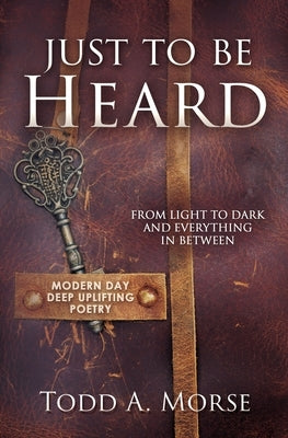 Just to be heard by Morse, Todd A.