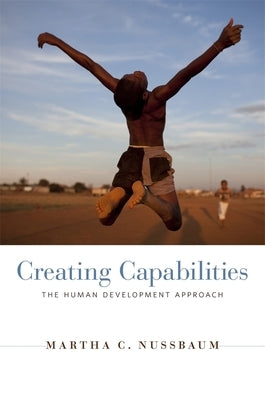 Creating Capabilities: The Human Development Approach by Nussbaum, Martha C.