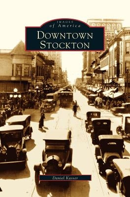 Downtown Stockton by Kasser, Daniel