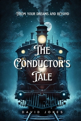 The Conductor's Tale by Jones, David