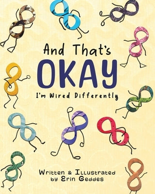 And That's Okay: I'm Wired Differently by Geddes, Erin