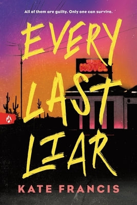 Every Last Liar by Francis, Kate