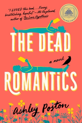 The Dead Romantics: A GMA Book Club Pick (a Novel) by Poston, Ashley