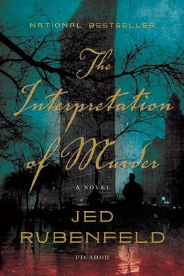 The Interpretation of Murder by Rubenfeld, Jed