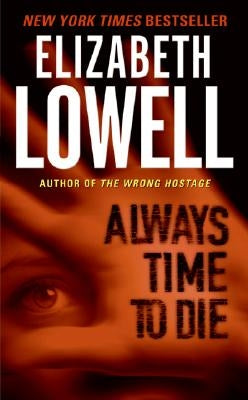 Always Time to Die by Lowell, Elizabeth