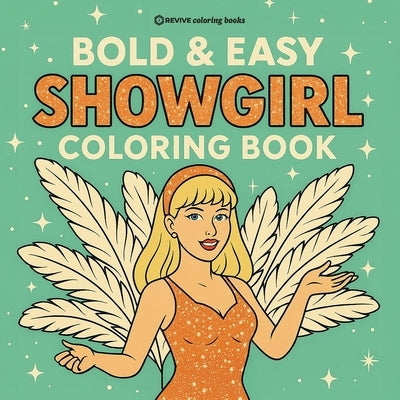 Bold & Easy Showgirl Coloring Book: Fun Stress Relief Coloring by Revive Coloring Books