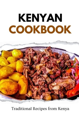 Kenyan Cookbook: Traditional Recipes from Kenya by Luxe, Liam