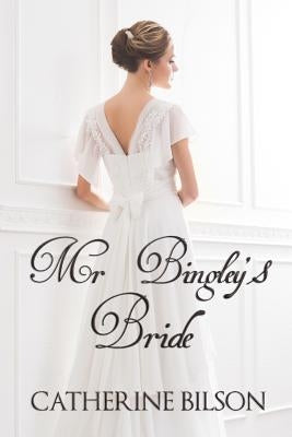 Mr Bingley's Bride by Bilson, Catherine