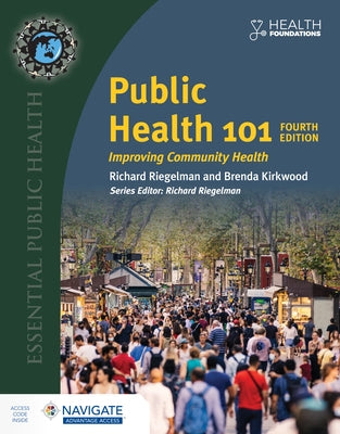 Public Health 101 with Navigate Advantage Access: Improving Community Health by Riegelman, Richard