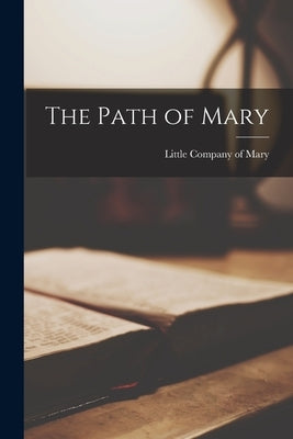 The Path of Mary by Little Company of Mary