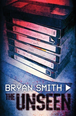 The Unseen by Smith, Bryan