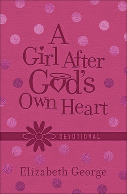A Girl After God's Own Heart Devotional (Milano Softone) by George, Elizabeth