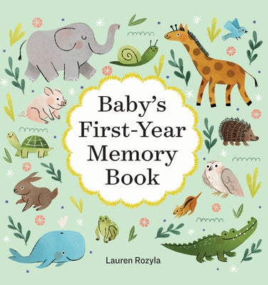 Baby's First-Year Memory Book: Memories and Milestones by Rozyla, Lauren