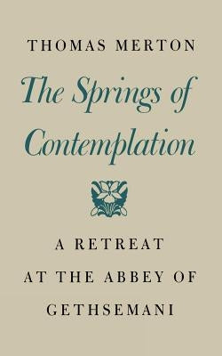 Springs of Contemplation by Merton, Thomas