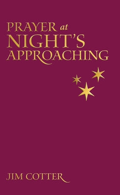 Prayers at Night's Approaching by Cotter, Jim