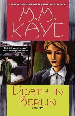 Death in Berlin: A Mystery by Kaye, M. M.