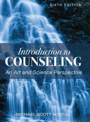 Introduction to Counseling: An Art and Science Perspective by Nystul, Michael