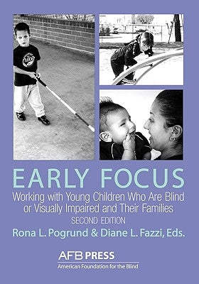 Early Focus: Working with Young Blind and Visually Impaired Children and Their Families by Hess, Catherine L.