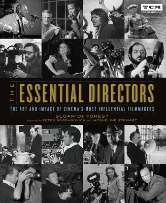 The Essential Directors: The Art and Impact of Cinema's Most Influential Filmmakers by de Forest, Sloan