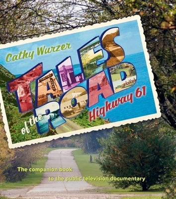 Tales of the Road: Highway 61 by Wurzer, Cathy