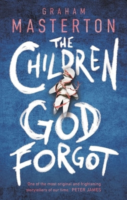 The Children God Forgot by Masterton, Graham