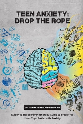 Teen Anxiety: Drop The Rope by Birla Bharucha, Kinnari