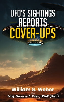 Ufo's Sightings Reports Cover-Ups by Weber, William G.