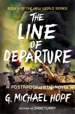 The Line of Departure: A Postapocalyptic Novel by Hopf, G. Michael