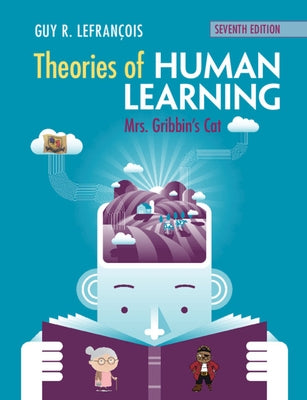Theories of Human Learning by Lefran?ois, Guy R.