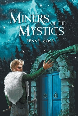 Miners of the Mystics by Moss, Penny