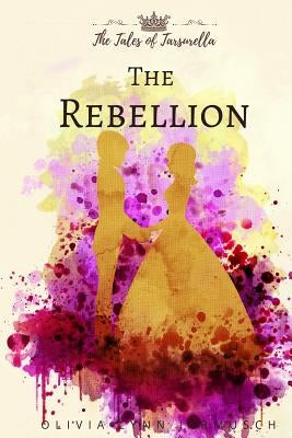 The Rebellion by Jarmusch, Olivia Lynn